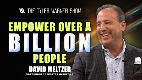 Empowered Over A Billion People | The Tyler Wagner Show - David Meltzer