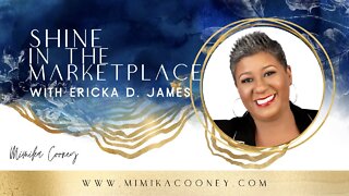 Shine in the Marketplace with Ericka James