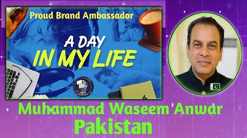 #ONPASSIVE ,A day in my Life ,Muhammad Waseem Anwar-Pakistan (Askari 11,Lahore)