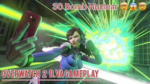 30 Bomb in Overwatch 2 ? D.VA Gameplay (Funny, you should watch it)