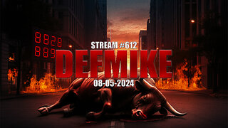 08.05.24 THE DEFMIKE STREAM #612