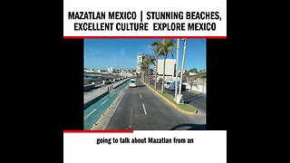 Mazatlan Mexico | Stunning Beaches, Excellent Culture Explore Mexico