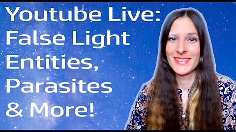 Youtube Live: False Light Entities, Deepak Chopra, Parasites & More