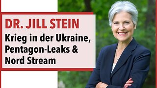 Ehem. Präsidentschaftskandidatin Dr. Stein: Krieg in der Ukraine, Pentagon-Leaks & Nord Stream