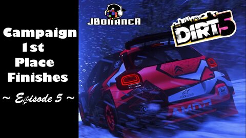 Campaign: 1st Place Finishes ~ Episode 5 ~ #Dirt5