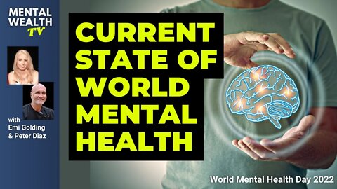 Current State of World Mental Health: World Mental Health Day 2022