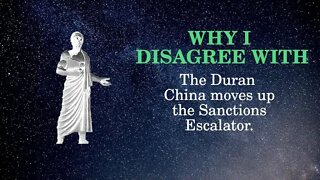 Why I Disagree with The Duran China moves up the sanctions escalator