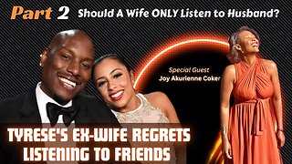 Tyrese Ex-Wife Regrets Listening to Friends | Should A Wife ONLY Listen to Husband #tyrese #divorce