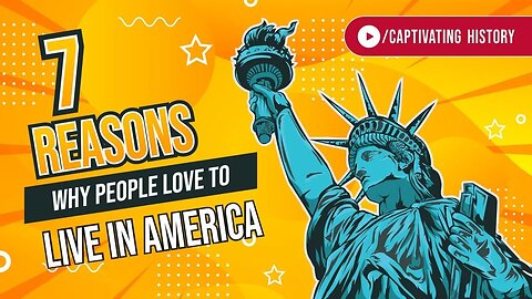 7 Reasons Why People Want to Live in America