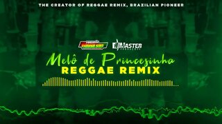 MELÔ DE PRINCESINHA (Kaiqpr Feat. Murillin) REGGAE FUNK@MASTER PRODUÇÕES REGGAE REMIX