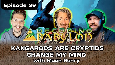 Kangaroos are Cryptids. Change my mind. @inspiredbythekingYT Decoding Babylon Episode 38