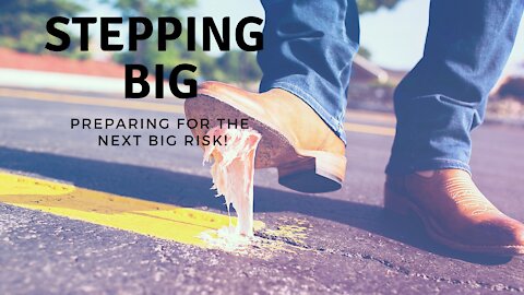 Stepping Big! Pt 1: Preparing to take the risk of small business start up