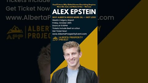 Why Alberta Needs More Oil - Not Less! Alex Epstein | Calgary | Oct 28th #albertaoilindustry #shorts