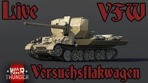 Driving the Versuchsflakwagen (VFW) - War Thunder - Live - Team G - Join Us