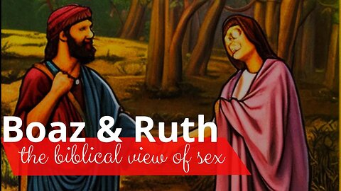 The truth about Boaz and Ruth