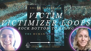 Delicately Wild Podcast. The Human Evolution. Victim Victimizer Loops. Episode #16