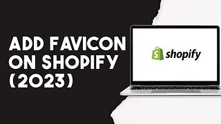 How To Add Favicon On Shopify (2023)