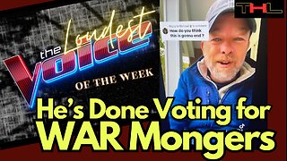 The LOUDEST VOICE of the Week -- TicToker does his own Research, Decides he's Done Voting for WAR!