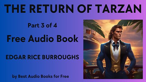 The Return of Tarzan - Part 3 of 4 - by Edgar Rice Burroughs - Best Audio Books for Free