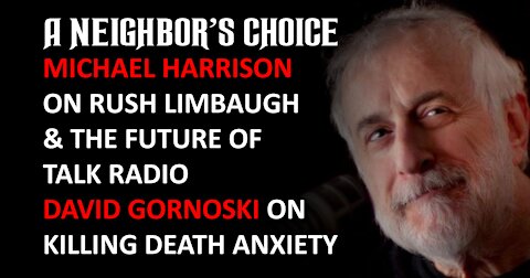 Michael Harrison on Rush Limbaugh, David Gornoski on Killing Death Anxiety