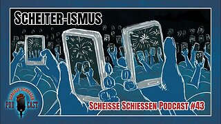 Scheisse Schiessen Podcast #43 - Scheiter-ismus