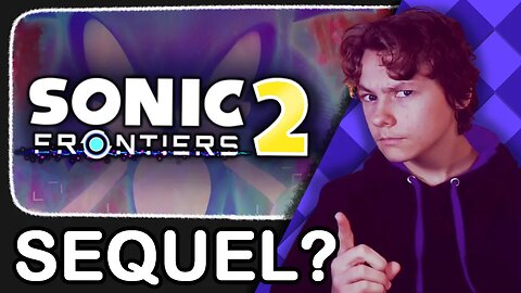 Sonic Frontiers 2: What To Expect