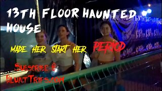 That gave her her period-13th Floor Haunted House guest reaction on opening night. (Sneak Peek)