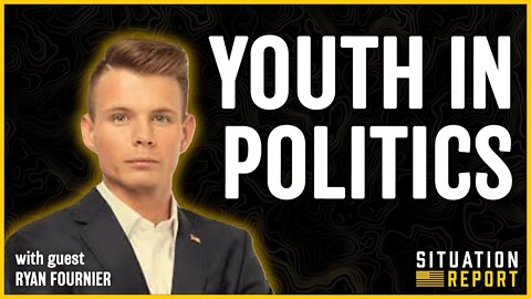 Youth in Politics with Ryan Fournier | Situation Report