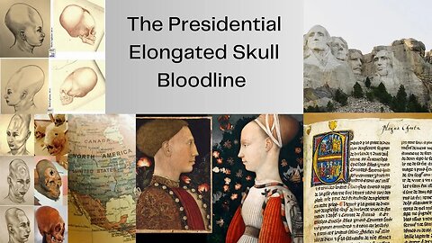 The Presidential Elongated Skull Bloodline