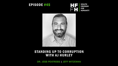 HFfH Podcast - Standing Up to Corruption with AJ Hurley