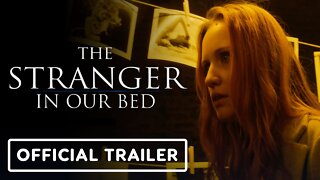 The Stranger in Our Bed - Official Trailer