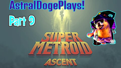 Super Metroid: Ascent -Part 9-