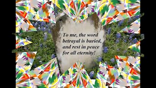 To me, the word betrayal is buried, and rest in peace! [Quotes and Poems]