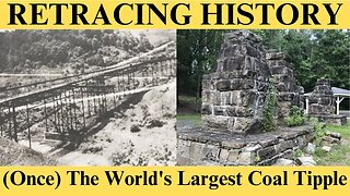 (Once) The World's Largest Coal Tipple | Retracing History #46