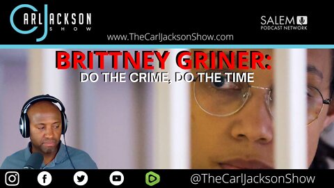 BRITTNEY GRINER: DO THE CRIME, DO THE TIME