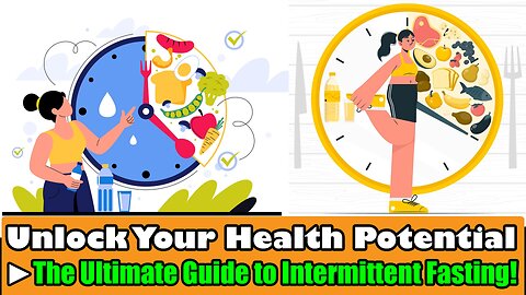 The Ultimate Guide to Intermittent Fasting: Unlock Your Health Potential