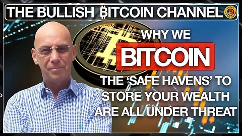 THE TRADITIONAL STORE OF VALUE SAFE HAVENS ARE UNDER THREAT… ON THE BULLISH ₿ITCOIN CHANNEL (EP 519)