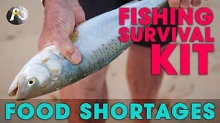 Would You Survive A Food Shortage? FISHING SURVIVAL KIT - What You Need!