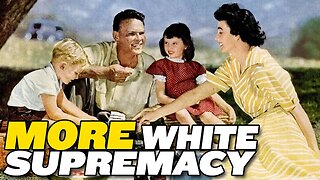 Everything is STILL White Supremacy