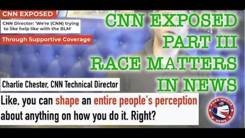 Part 3: CNN Director Caught on Tape - "You Can Shape An Entire People's Perception"