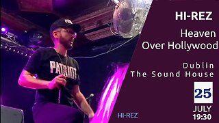 Hi-Rez - Heaven Over Hollywood, Dublin, The Sound House, 25 July 2023