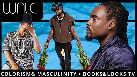 COLORISM& MASCULINITY IN HIP-HOP| WALE