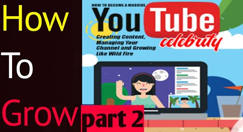 How to Grow on YouTube!! part 2