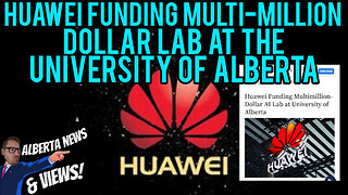 SHOCKING- Huawei is funding MILLIONS to an AI lab at the University of Alberta.