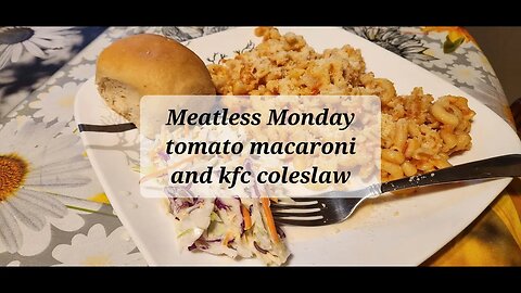 Meatless Monday tomato macaroni and KFC coleslaw copycat