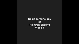 Basic Terminology of Nichiren Shoshu Video 7