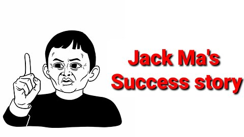 Jack Ma's success story