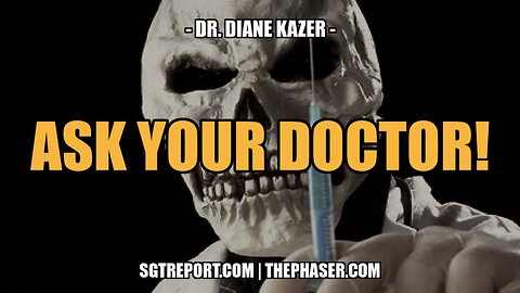 ASK YOUR DOCTOR!! -- Dr. Diane Kazer