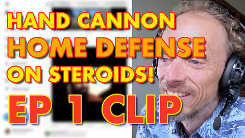 Hand Cannon HOME DEFENSE On Steroids | Ep 1 Clip