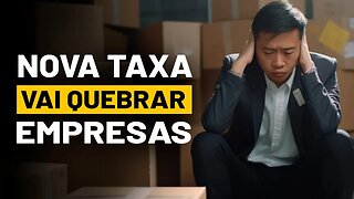 NEGÓCIOS QUE ACABAM EM UMA CANETADA | Novo Imposto de Importação